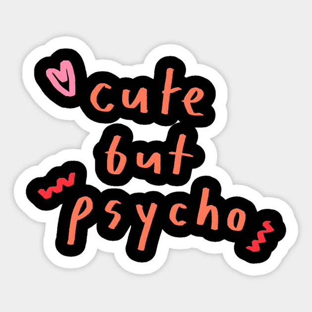 cute but psycho Sticker by thecolddots